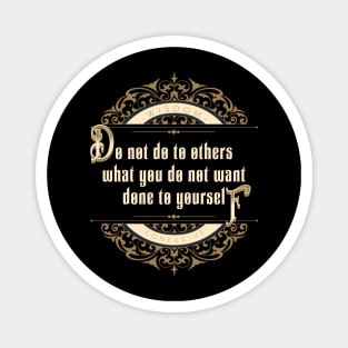 Do Not Do To Others Quote Citation Inspiration Message Phrase Magnet